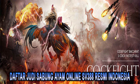 Daftar Judi Sabung Ayam Online Sv388 Resmi Indonesia